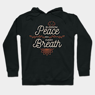 Blossom Peace With Every Breath Hoodie